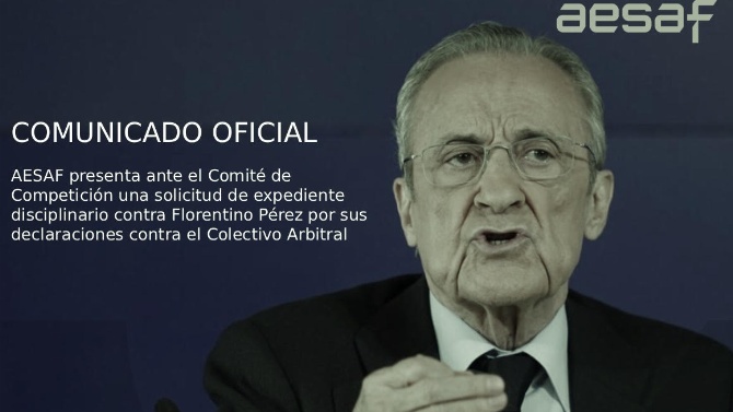 El sindicato de árbitros AESAF denuncia a Florentino Pérez ante el Comité de Disciplina