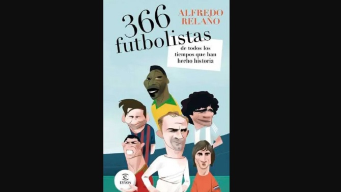 Alfredo Relaño publica '366 futbolistas de todos los tiempos que han hecho historia'