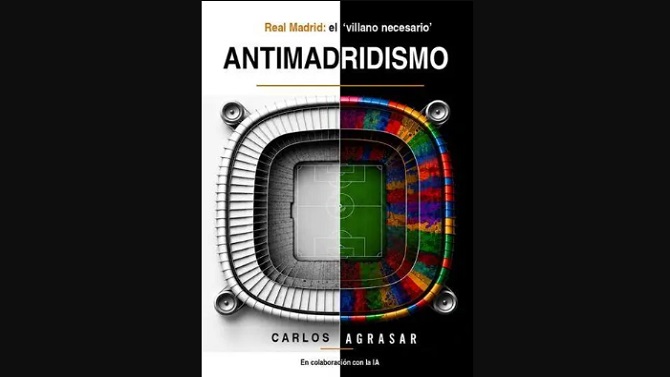 El periodista Carlos Agrasar analiza en 'Antimadridismo' la dimensión histórica y cultural del rechazo al club